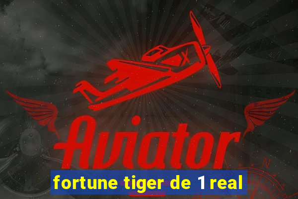 fortune tiger de 1 real